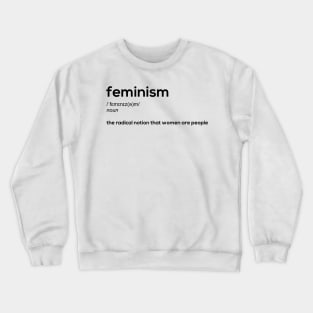 Feminism - alternative definition Crewneck Sweatshirt